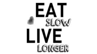 Eat slow live longer