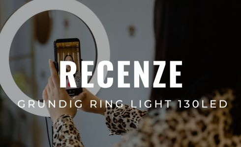 Recenze kruhového světla Grundig Ring Light 130LED: Test a hodnocení