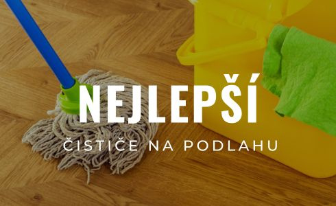 Nejlepší čističe na podlahu 2024: Recenze a testování úklidových prostředků