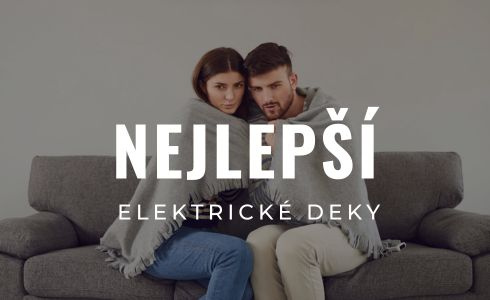 Nejlepší elektrické vyhřívané deky: Recenze a testování top produktů