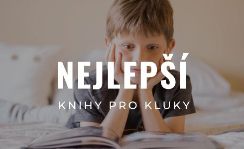 Nejlepší knihy pro kluky všech věkových kategorií: Recenze a inspirace