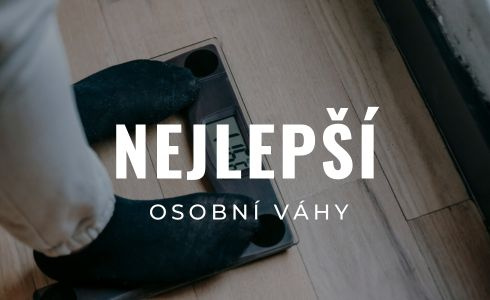 Nejlepší osobní váhy 2024: Recenze, test a srovnání chytrých i klasických modelů