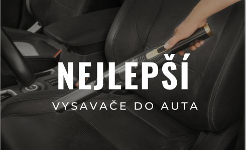 Nejlepší vysavače do auta 2025: Recenze, testy a tipy