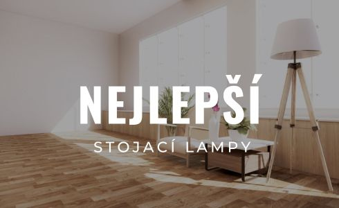 Nejlepší stojací lampy 2025: Recenze, srovnání a tipy