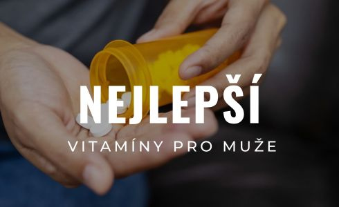 Nejlepší vitamíny pro muže 2025: Recenze TOP doplňků na imunitu i libido