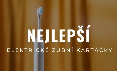 Nejlepší elektrické zubní kartáčky 2025 | Recenze a test