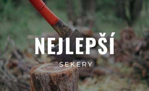 Nejlepší sekery 2025: Recenze, testy a tipy, jak vybrat tu pravou sekeru
