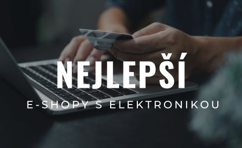 Nejlepší e-shopy s elektronikou 2025: Srovnání, recenze a tipy