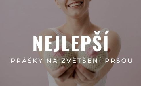 Nejlepší krémy a prášky na zvětšení prsou 2025: Recenze a srovnání 2025