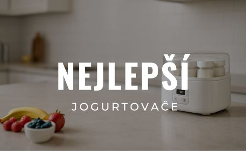 Nejlepší jogurtovače 2025: Recenze, test a Jak vybrat ten pravý