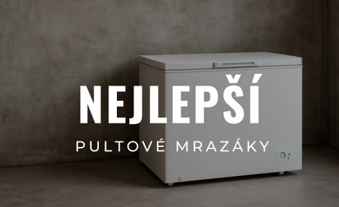 Nejlepší pultové mrazáky 2025: Recenze, test a zkušenosti