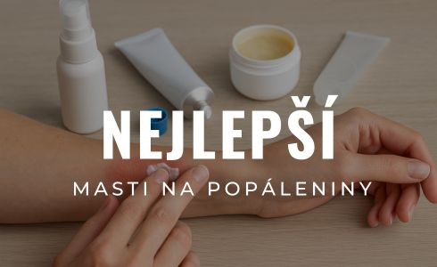 Nejlepší masti na popáleniny: Recenze účinných gelů a krémů