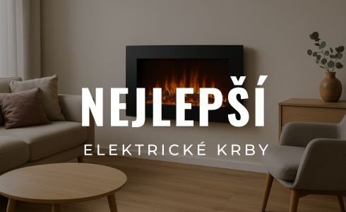 Nejlepší elektrické krby a kamna: Do bytu, na zeď i volně stojící
