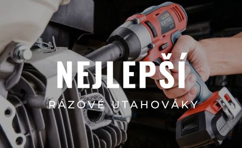 Nejlepší rázové utahováky 2025: Test, recenze a jak vybrat