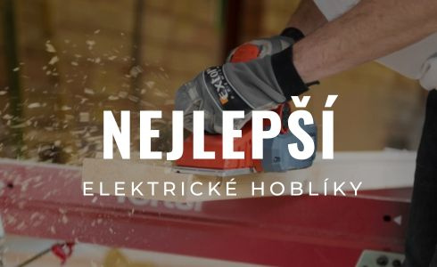 Nejlepší elektrické hoblíky 2025: Recenze, test a jak vybrat