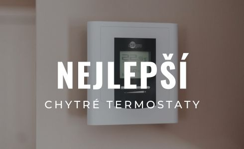 Nejlepší chytré termostaty 2026: Jak ušetřit za vytápění