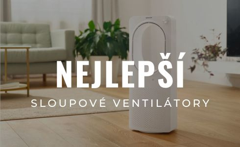 Nejlepší sloupové ventilátory 2026: Jak vybrat ten správný?
