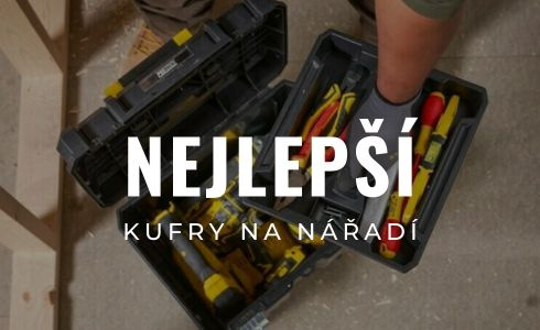 Nejlepší kufry na nářadí 2026: Recenze a srovnání 11 boxů