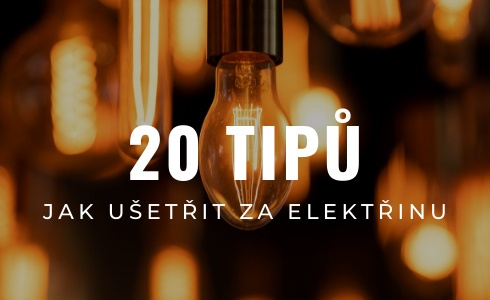 20 tipů, jak ušetřit za elektřinu. Neplaťte víc, než musíte