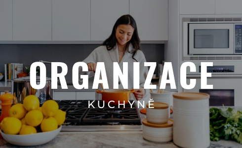 Jak si zorganizovat kuchyň, abyste měli vše pěkně po ruce?