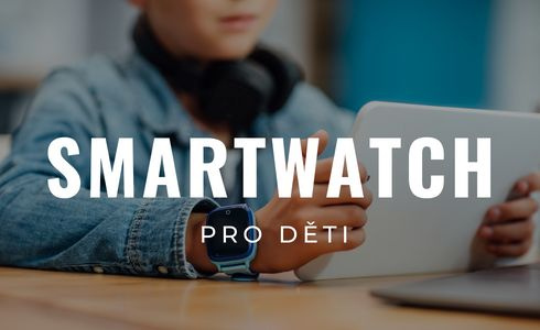 Nejlepší dětské chytré hodinky: TOP 8 produktů podle recenzí a testů