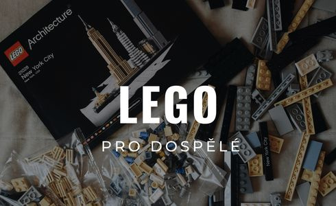 LEGO pro dospělé: 18 tipů na ty nejlepší stavebnice