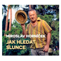 Horníček Miroslav: Jak hledat slunce - CD