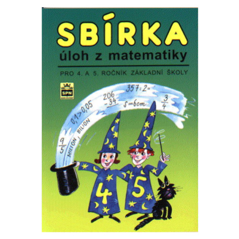 Sbírka úloh z matematiky pro 4.- 5.r. ZŠ - Kaslová,Fialová a kol. SPN