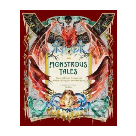 Monstrous Tales (Stories of Strange Creatures and Fearsome Beasts from around the World) - kniha Chronicle Books