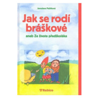 Jak se rodí bráškové aneb ze života předškoláka - Paštiková Jaroslava