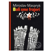 Boli sme frajeri - Miroslav Masaryk - kniha z kategorie Beletrie pro děti