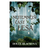 Nejtemnější část lesa (Defekt) - Holly Black