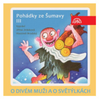 O divém muži a o světýlkách. Pohádky ze Šumavy III - Adolf Daněk - audiokniha