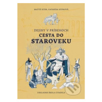 Dejiny v príbehoch: Cesta do staroveku - Matúš Sitár - kniha z kategorie Encyklopedie