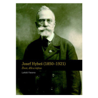 Josef Hybeš (1850-1921) - Lukáš Fasora