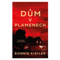 Dům v plamenech (Defekt) - Kistler Bonnie