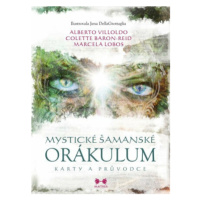 Mystické šamanské orákulum - Colette Baron-Reid, Alberto Villoldo, Marcela Lobos