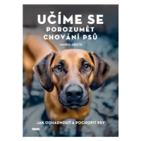 Učíme se porozumět chování psů - Maren Grote