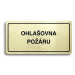 Accept Piktogram "OHLAŠOVNA POŽÁRU" (160 × 80 mm) (zlatá tabulka - černý tisk)