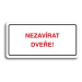Accept Piktogram "NEZAVÍRAT DVEŘE" (160 × 80 mm) (bílá tabulka - barevný tisk)