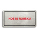 Accept Piktogram "NOSTE ROUŠKU" (160 × 80 mm) (stříbrná tabulka - barevný tisk)