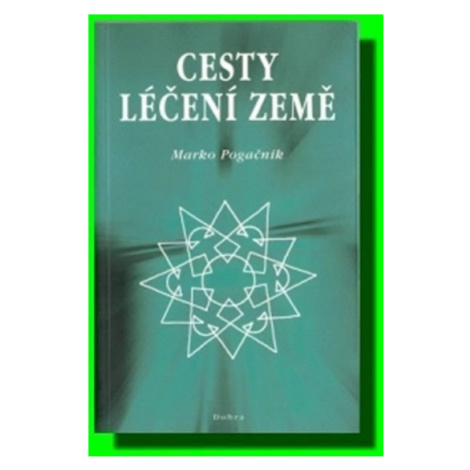 Cesty léčení země - Marko Pogačnik