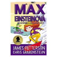 Max Einsteinová 4: Bojovníci za lepší svět - James Patterson, Chris Grabenstein