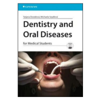 Dentistry and Oral Diseases - Tatjana Dostálová, Michaela Seydlová