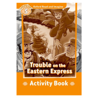 Oxford Read and Imagine 5 Trouble on the Eastern Express Activity Book Oxford University Press
