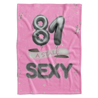 IMPAR Fleecová deka Stále sexy – Růžová - 81 let