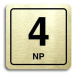 Accept Piktogram "4 NP" (80 × 80 mm) (zlatá tabulka - černý tisk)