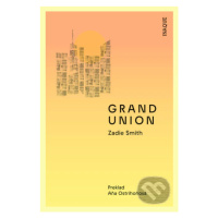 Grand Union - Zadie Smith - kniha z kategorie Beletrie pro děti