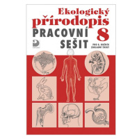 Ekologický přírodopis pro 8. r. ZŠ - pracovní sešit - Kvasničková Danuše