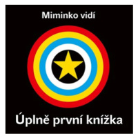 Miminko vidí - Úplně první knížka | Kolektiv, Kolektiv